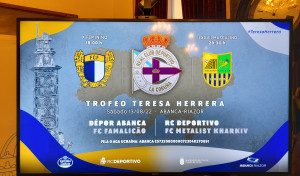 Metalist Kharkiv de Ucrania y Famalicao, rivales del Depor y del Depor Abanca en el Teresa Herrera