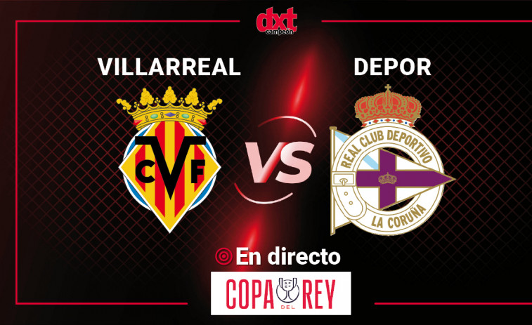 En directo: Villarreal-Deportivo